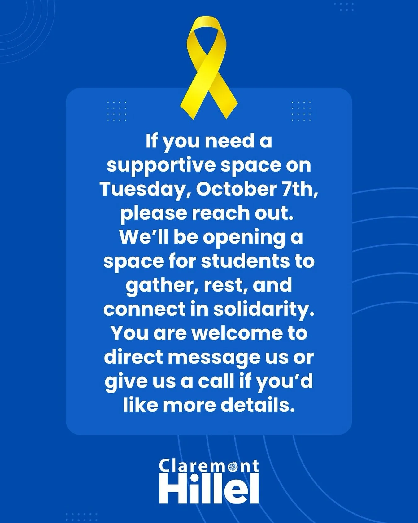 If you need a supportive space this October 7th, we&rsquo;re here for you. 💙
We&rsquo;ll be opening a space for students to gather, rest, and connect in solidarity.
DM us or give us a call for details &mdash; you&rsquo;re not alone.