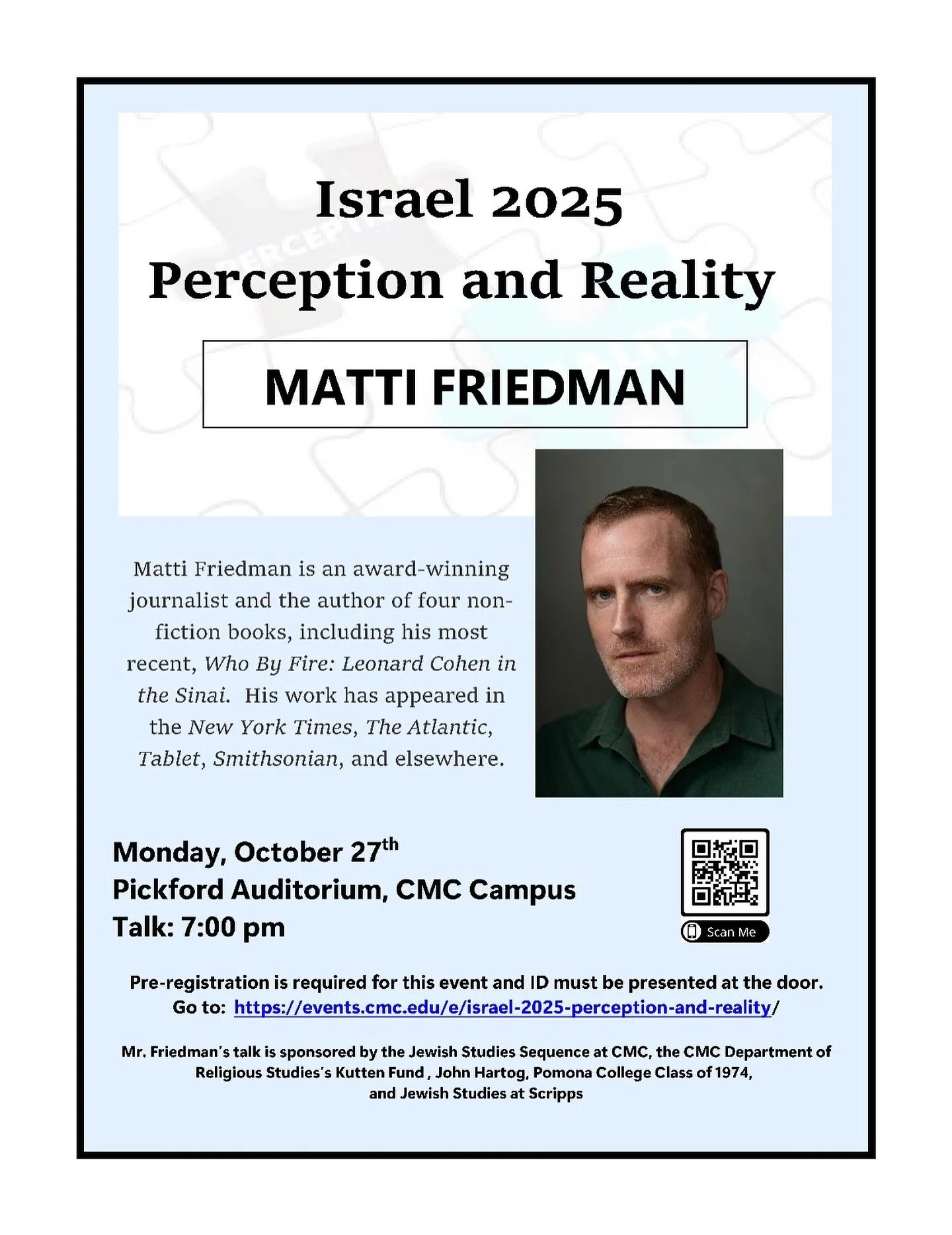 Israel 2025: Perception and Reality 🇮🇱
Join a conversation with award-winning journalist and author Matti Friedman, whose writing has appeared in The New York Times, The Atlantic, and more.

🗓️ Monday, October 27
📍 Pickford Auditorium, CMC Campus