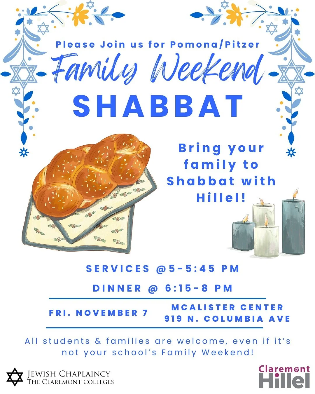 ✨ Family Weekend Shabbat! ✨
Join us for a special Shabbat with Hillel &amp; the @5cjewishchaplain as part of Pomona &amp; Pitzer Family Weekend 💙

🕍 Services: 5:00&ndash;5:45 PM (by the Chaplain)
🍽️ Dinner: 6:15&ndash;8:00 PM
📅 Friday, November 7