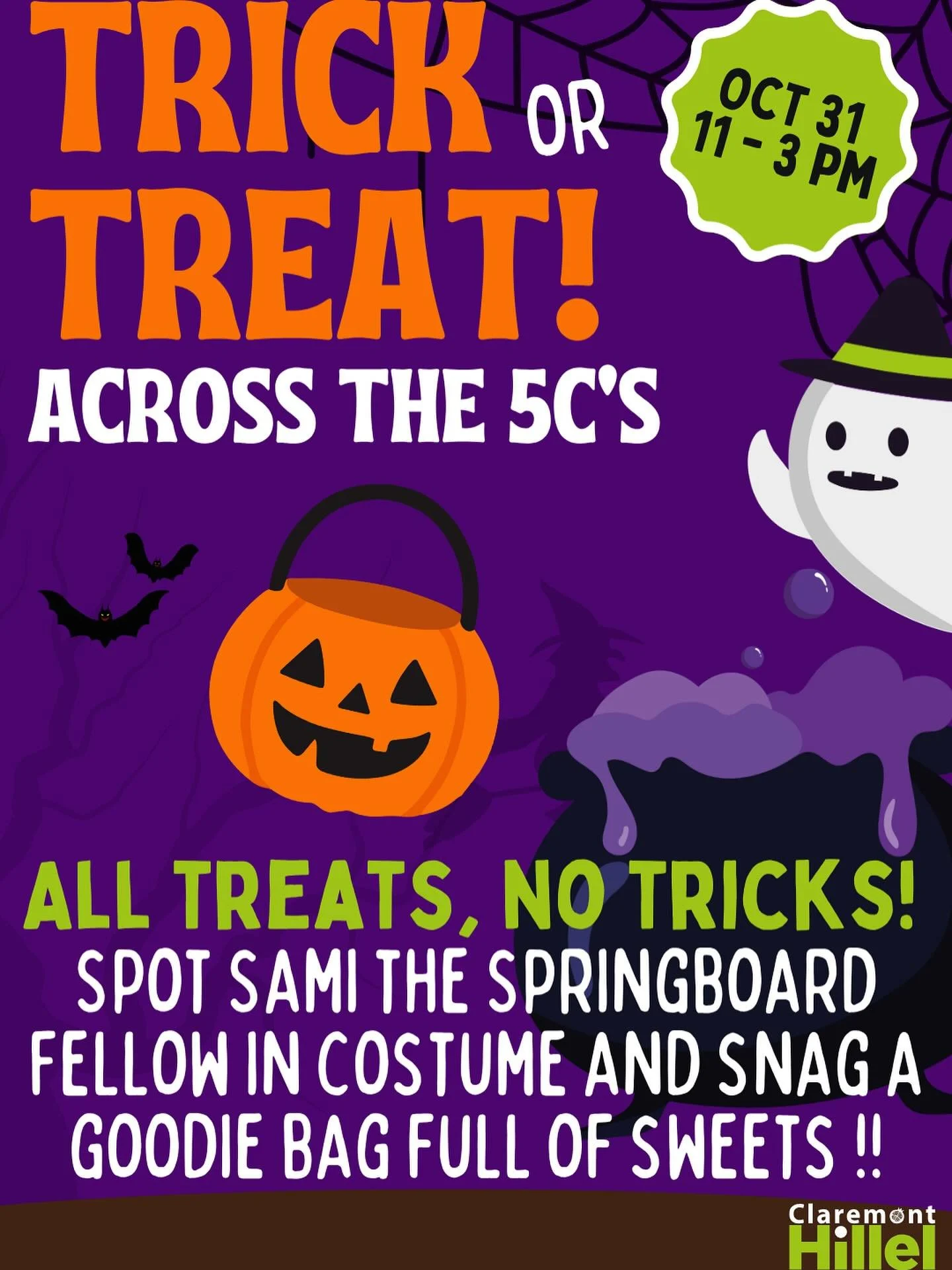 🎃 Trick-or-Treat Across the 5Cs!🎃

All treats, no tricks! Spot the Springboard Fellow in costume roaming campus and snag a goodie bag full of sweets 🍬👻

Find her on your campus throughout the day&mdash;treats await!🥳✡️🍭