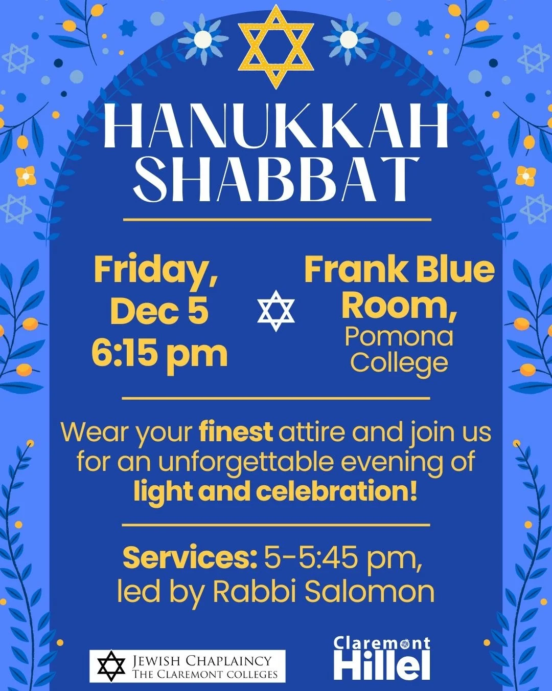 🕎 Hanukkah Shabbat! ✡️
Put on your spiffiest attire and join us for an unforgettable night in the Frank Blue Room at Pomona College, at 6:15 PM on Friday, Dec 5th!

This Hanukkah themed Shabbat will be full of fun 🤩🕯💙

Enjoy a Polaroid Photo Boot