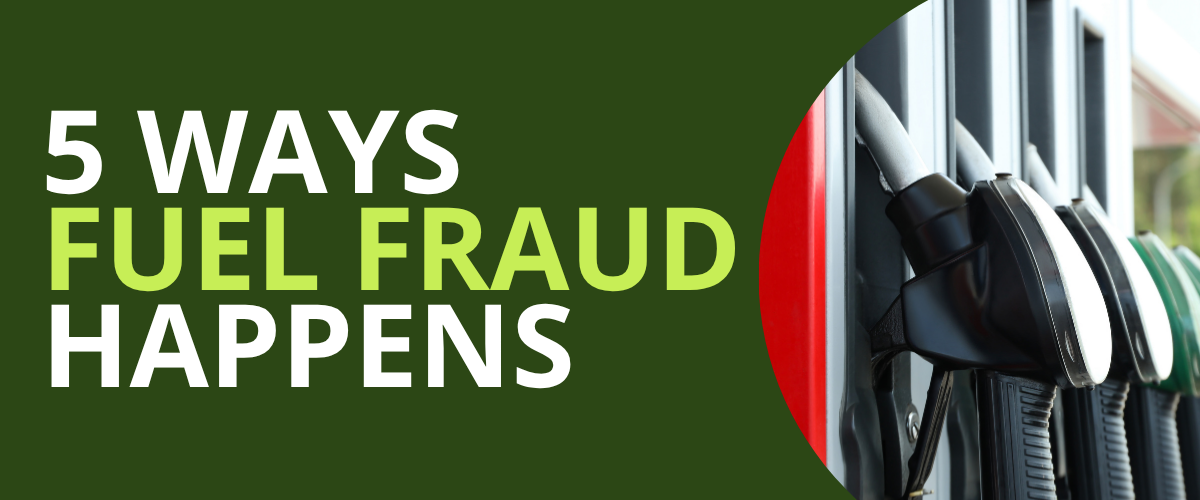 5 Fuel Fraud Tactics Fleet Operators Should Know