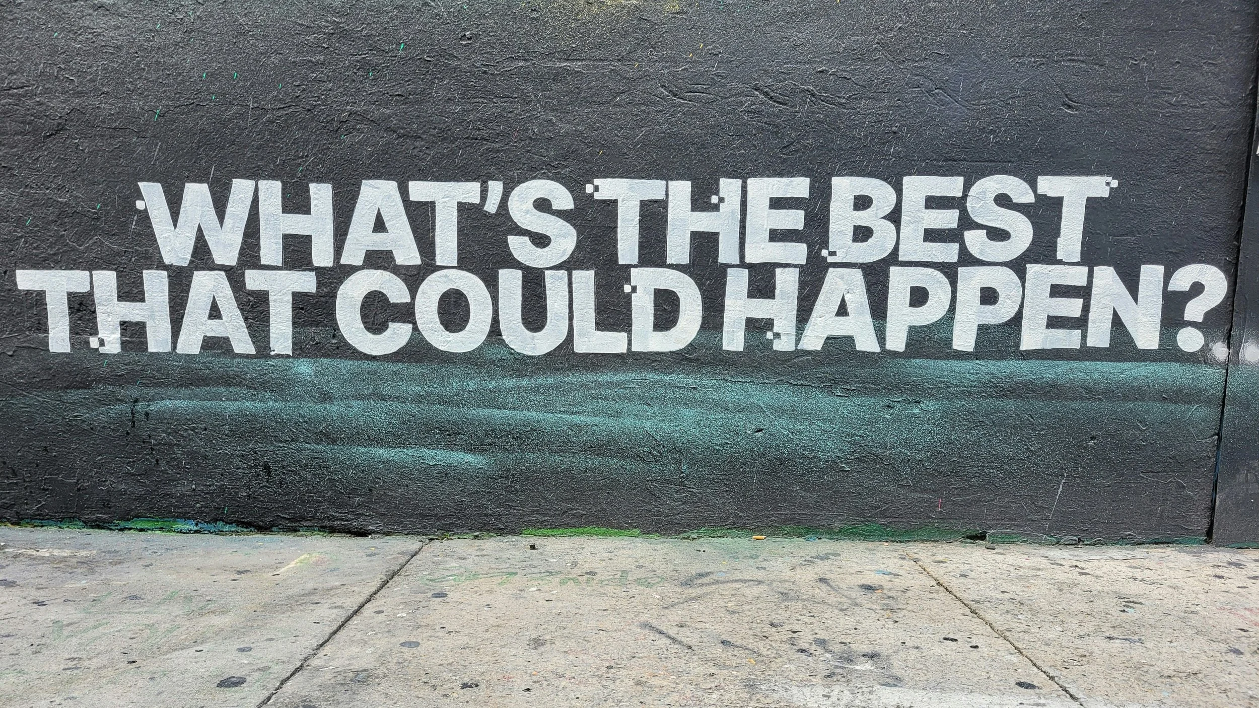 What’s the Best that Could Happen?