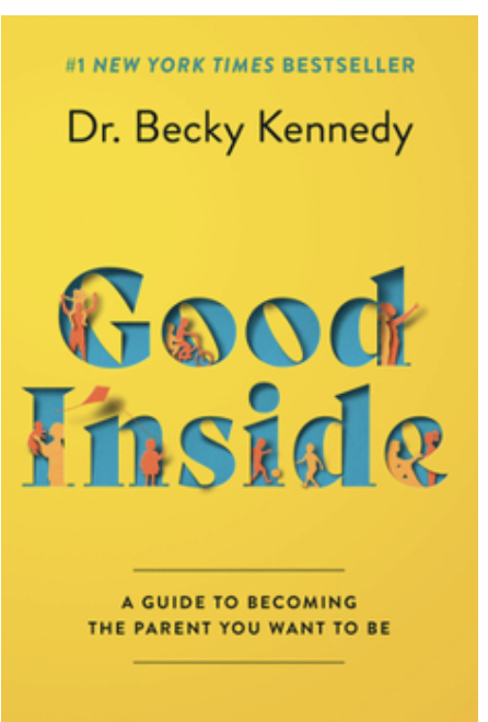 Book cover of 'Good Inside' by Dr. Becky Kennedy, discussing parenting strategies and ideas.