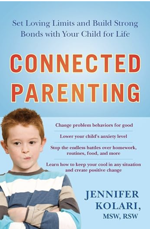 Book cover titled "Connected Parenting" with a subtitle about setting limits and building bonds with your child for life. The cover features text about changing behaviors, lowering anxiety, stopping battles over homework and routines, and creating po