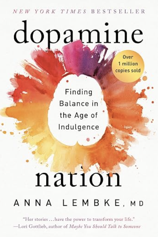Book cover of 'Dopamine Nation' by Anna Lembke with a colorful splash background, providing scientific evidence about dopamine and the negative impacts of social media. 
