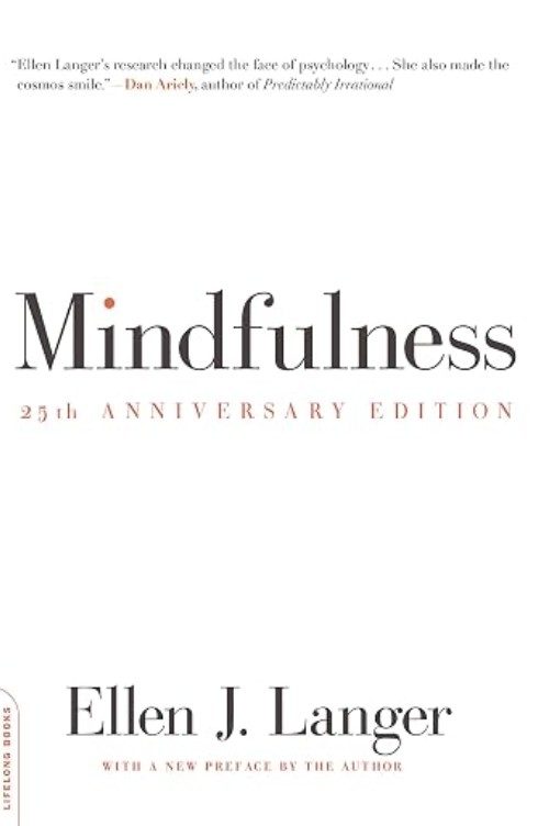 Cover of the book "Mindfulness" by Ellen J. Langer, 25th Anniversary Edition, discussing how to be mindful. 
