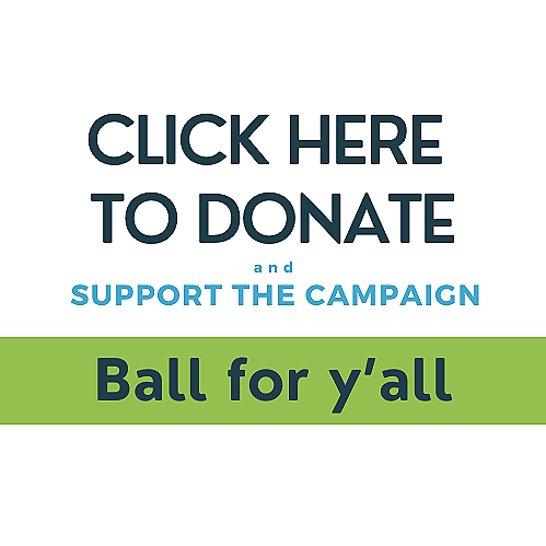 A call-to-action graphic encouraging donations and support for the 'Ball for y'all' campaign with a message to click here and donate.