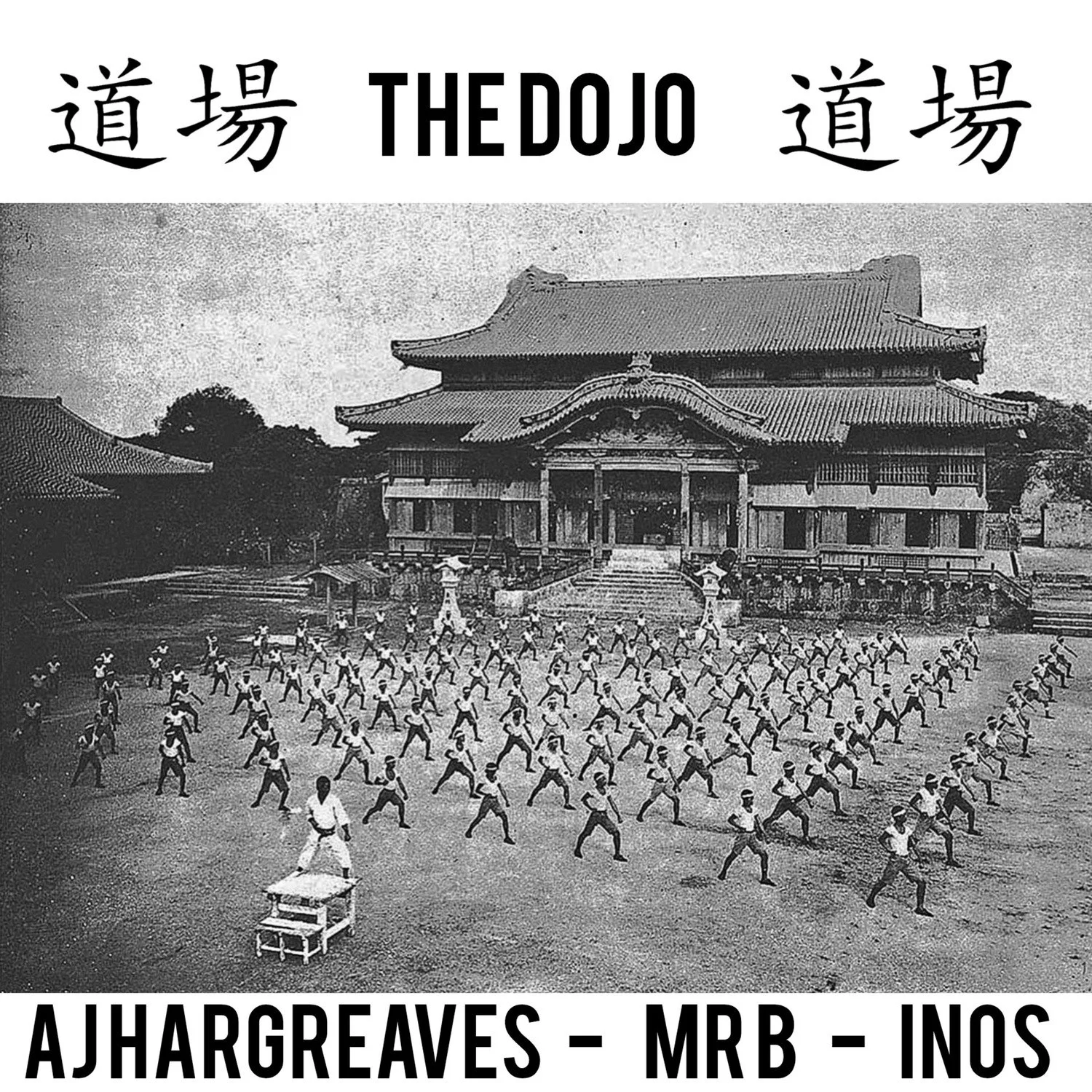 A.J Hargreaves X Mr B X Inos - " The Dojo " - Digital Single