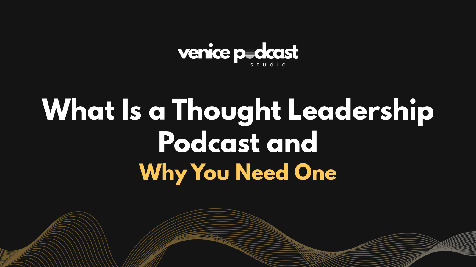 What Is a Thought Leadership Podcast and Why You Need One