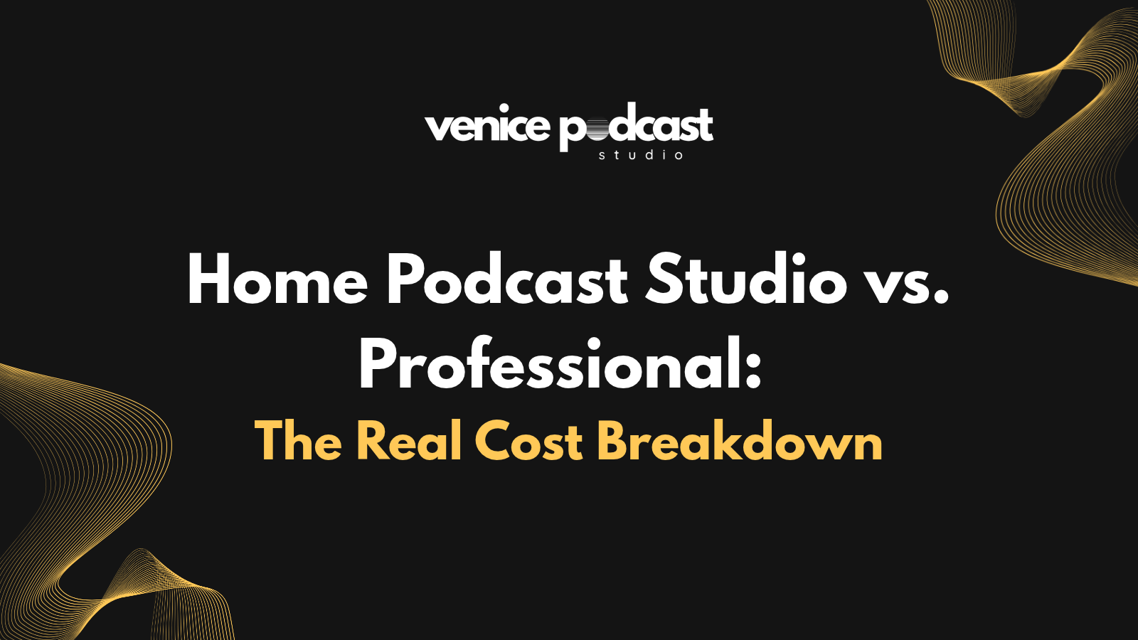 Home Podcast Studio vs Professional: The Real Cost Breakdown