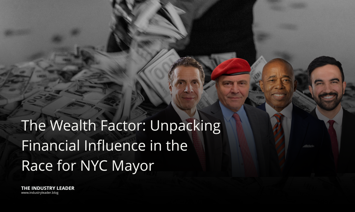 The Wealth Factor: Unpacking Financial Influence in the Race for NYC Mayor