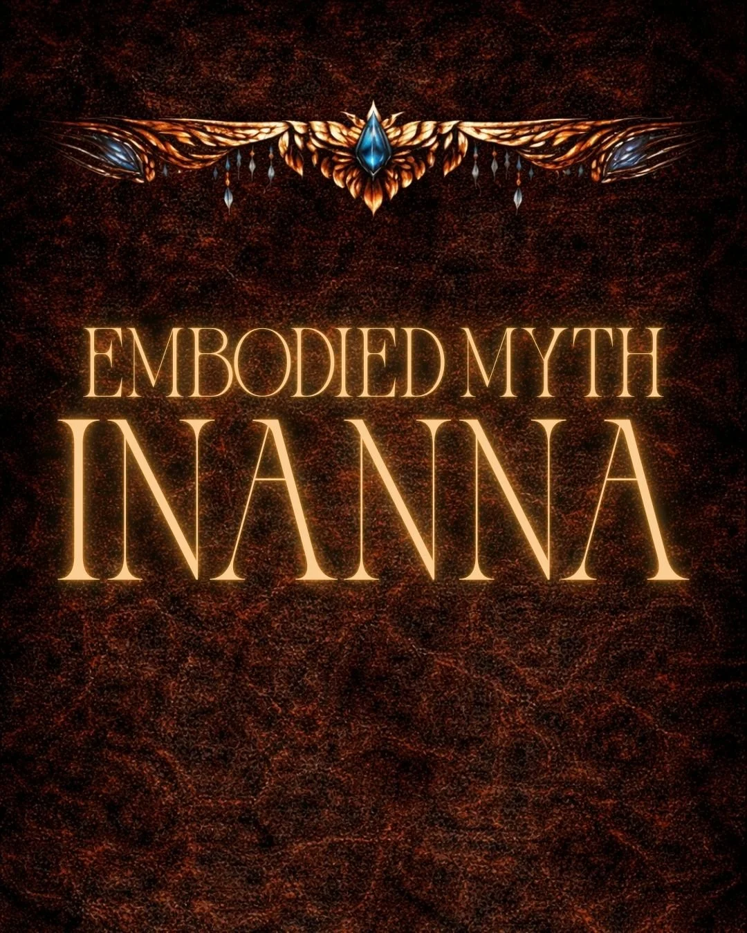 EMBODIED MYTH INANNA.jpg
