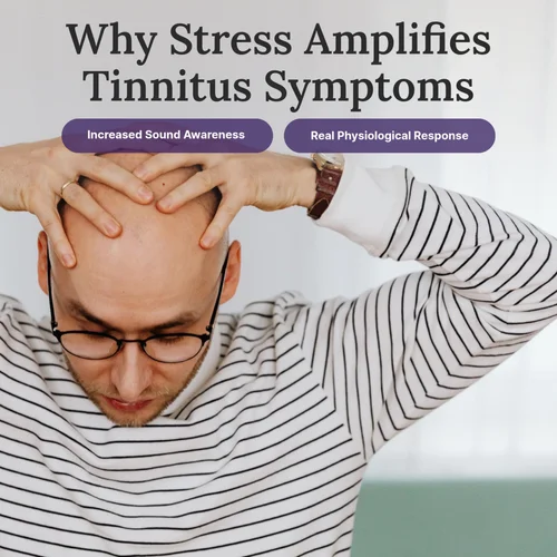 Why stress amplifies tinnitus symptoms