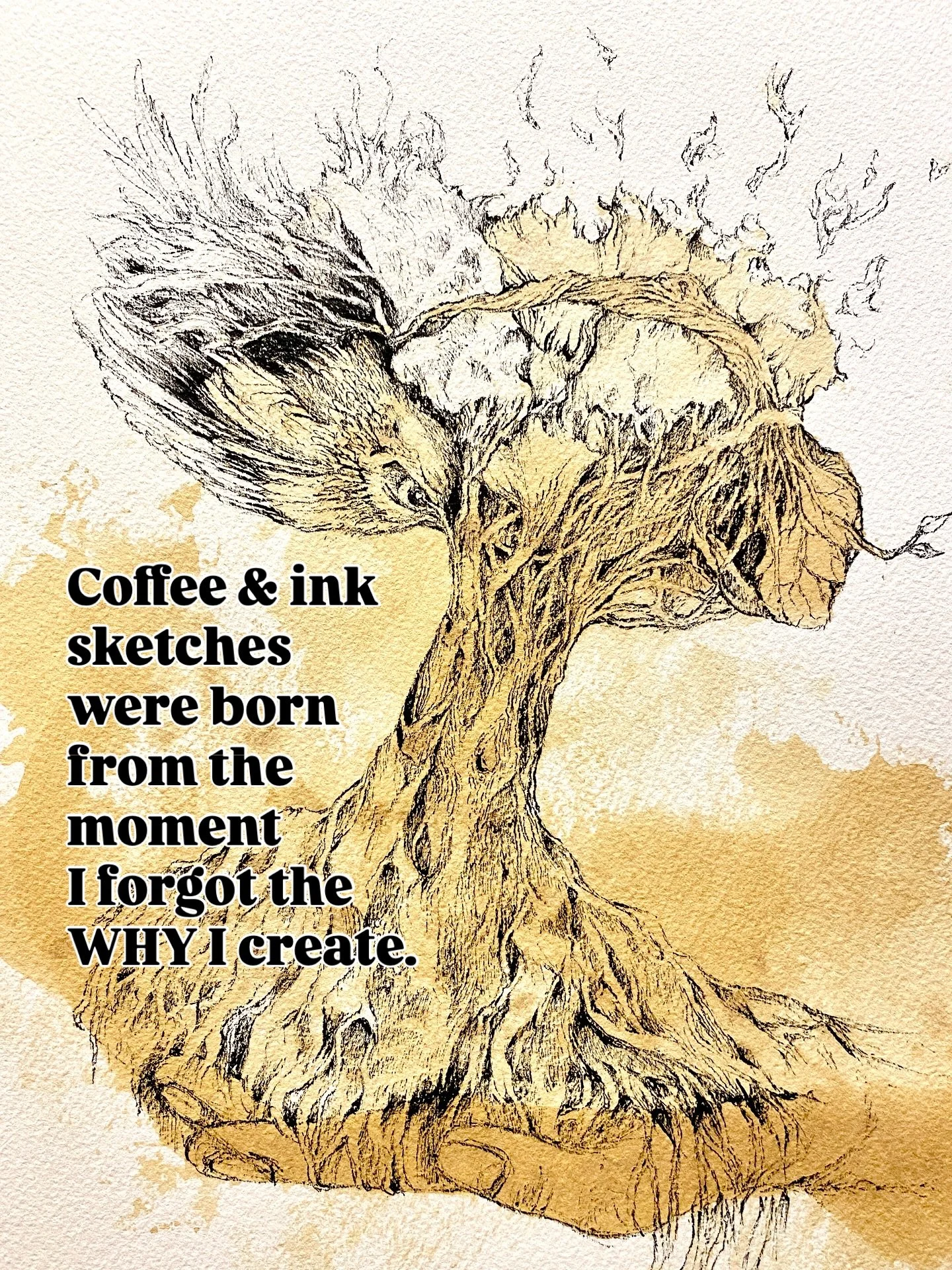 On one glorious day during my daily sketch at a coffee shop, a stranger bumped my table and spilled coffee all over my sketch. I was devastated as it was a sketch I had fallen in love and entertained framing in that moment. This is how the coffee &am