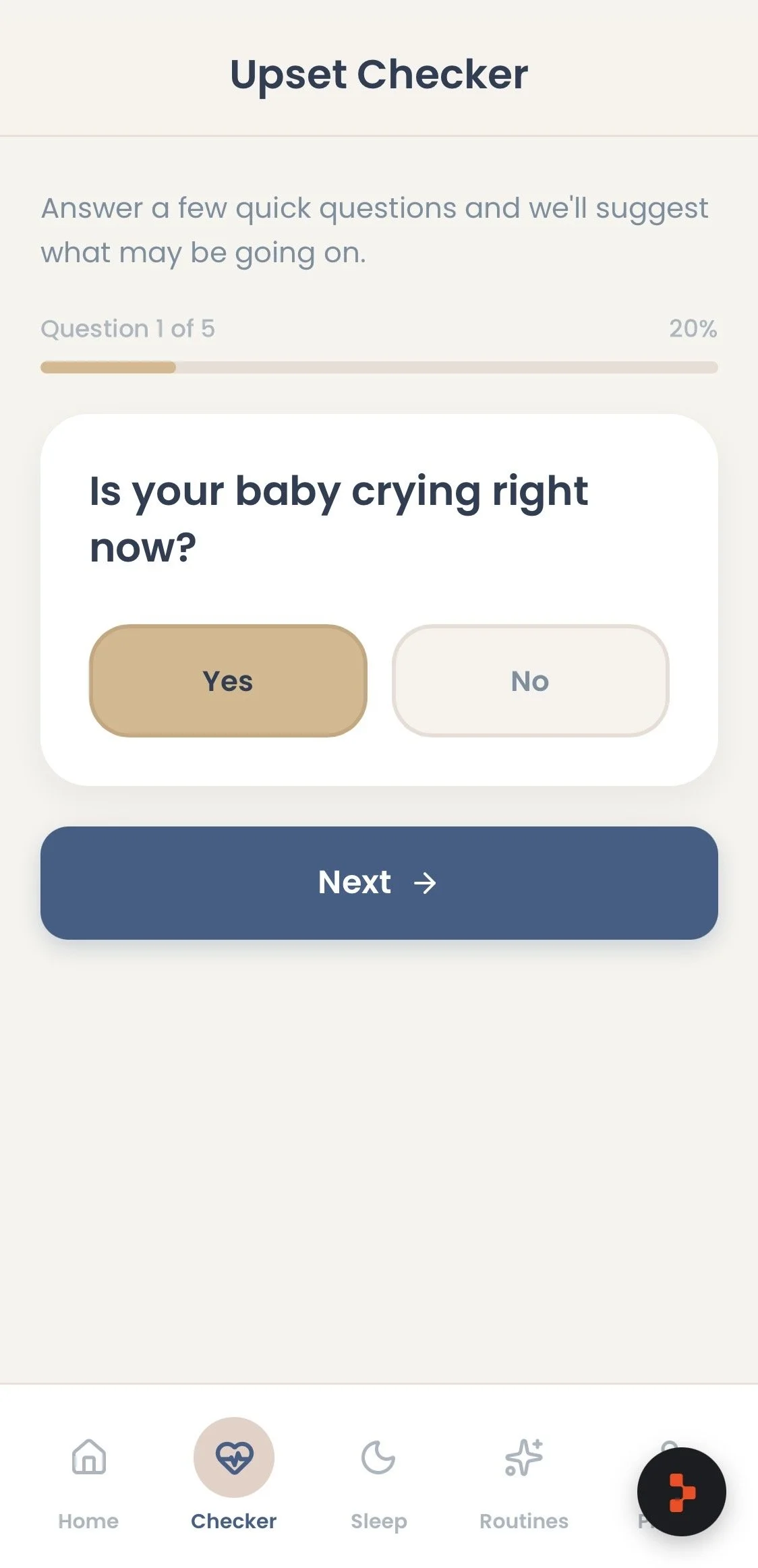 Mobile app screen titled 'Upset Checker' with a question 'Is your baby crying right now?' and two answer buttons labeled 'Yes' and 'No', and a 'Next' button below. Navigation icons at the bottom include Home, Checker, Sleep, Routines, and Profile.