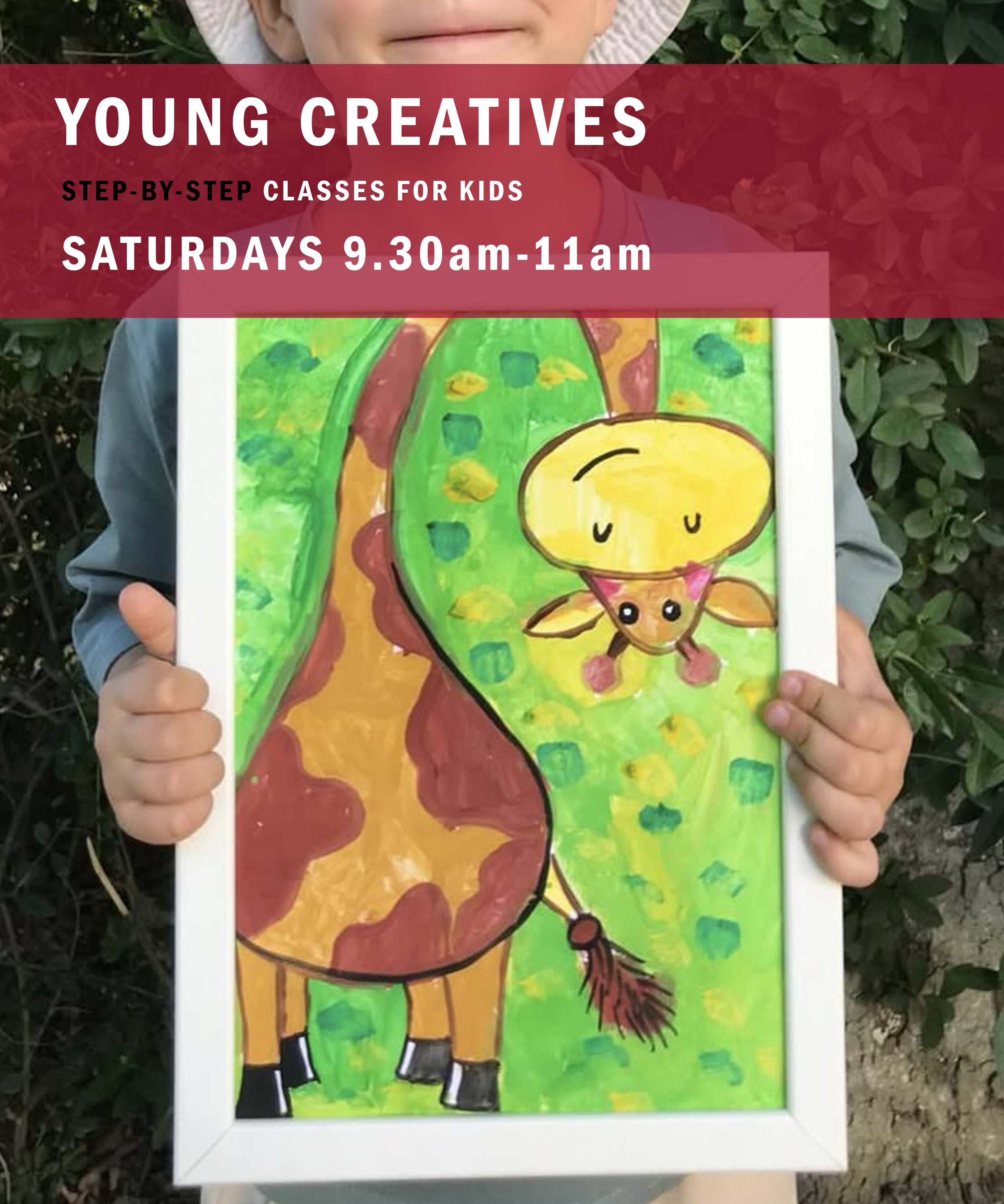 KIDS CLASS YOUNG CREATIVES (AGES 5-8) SATURDAYS 9.30AM-11.00AM