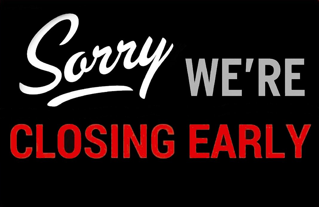 Closing @ 5PM!