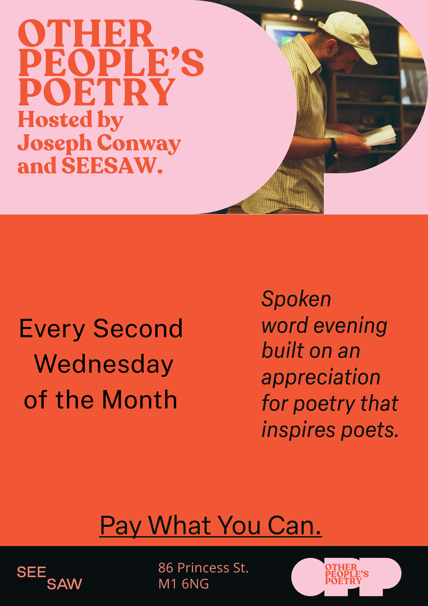 'Other People's Poetry' hosted by Joseph Conway occurring every third Tuesday of the month, featuring a spoken word evening celebrating poetry. 