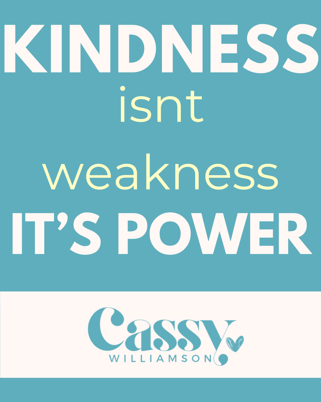 Kindness Isn’t Weakness… It’s Power