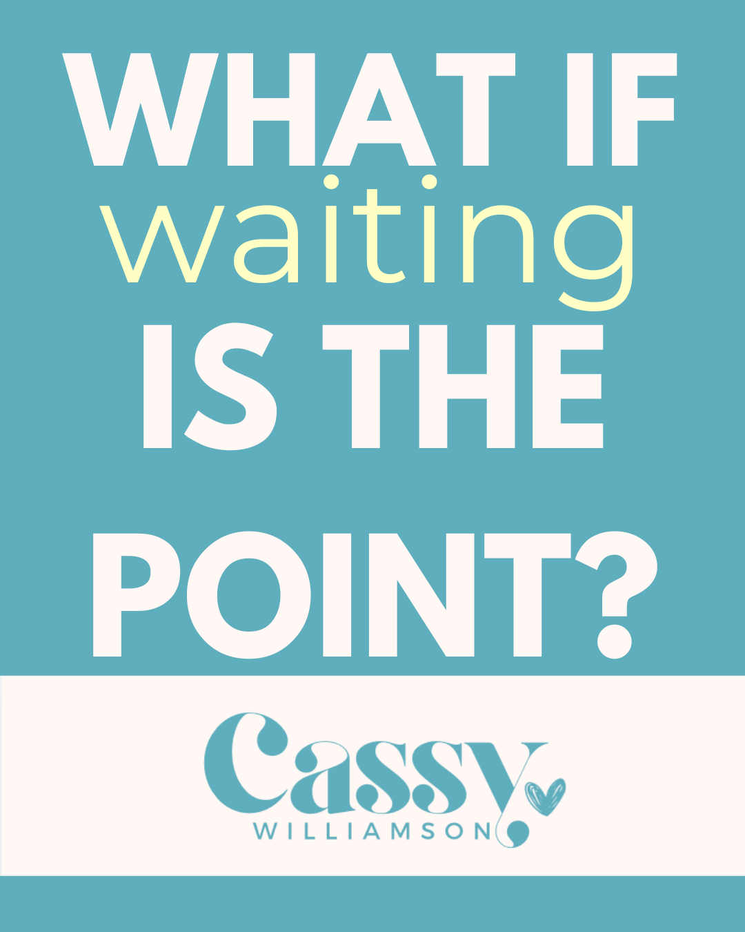 What if waiting is the point?