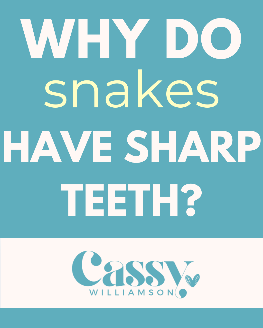 Why do snakes have sharp teeth?