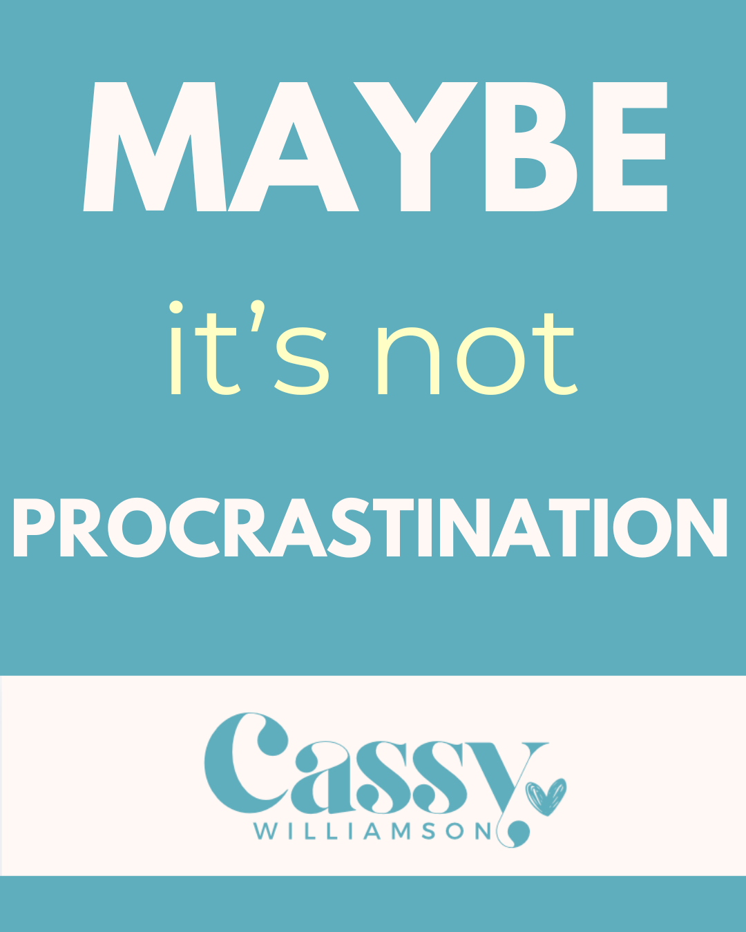 Maybe it’s not procrastination…