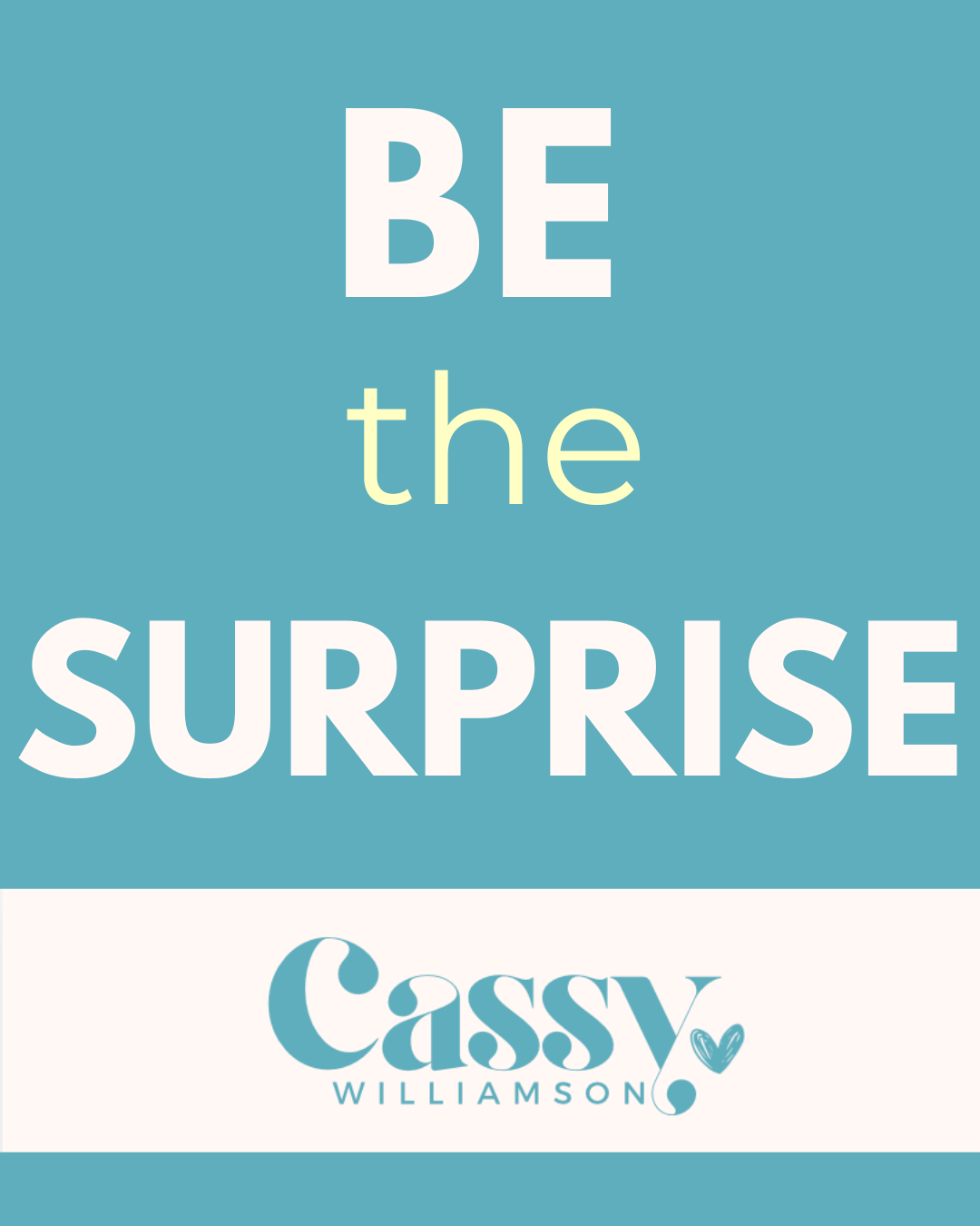 Be the surprise