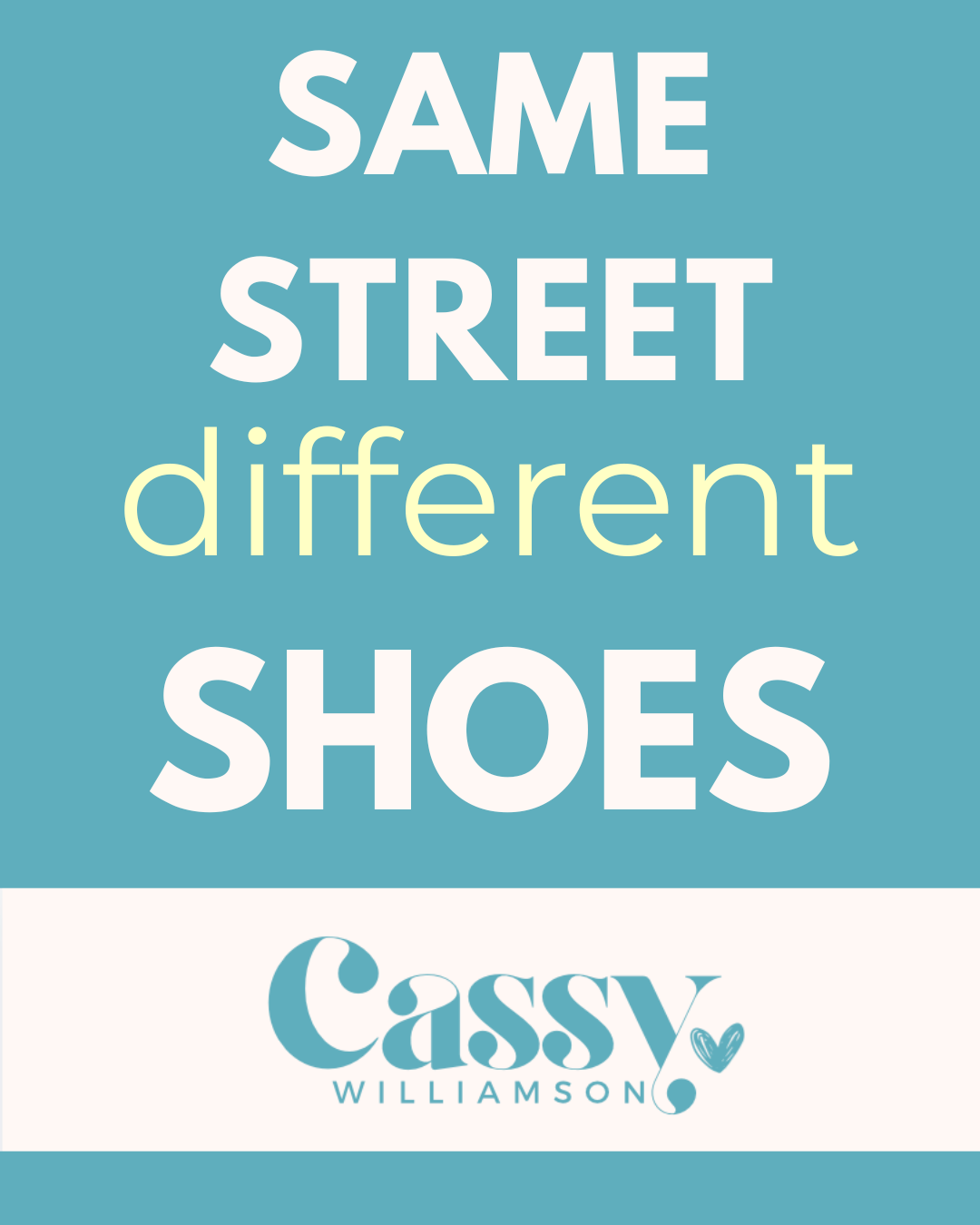 Same street. Different shoes.