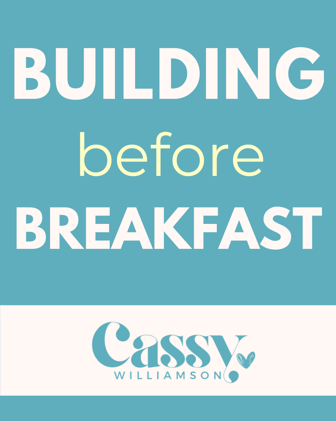 Building before Breakfast