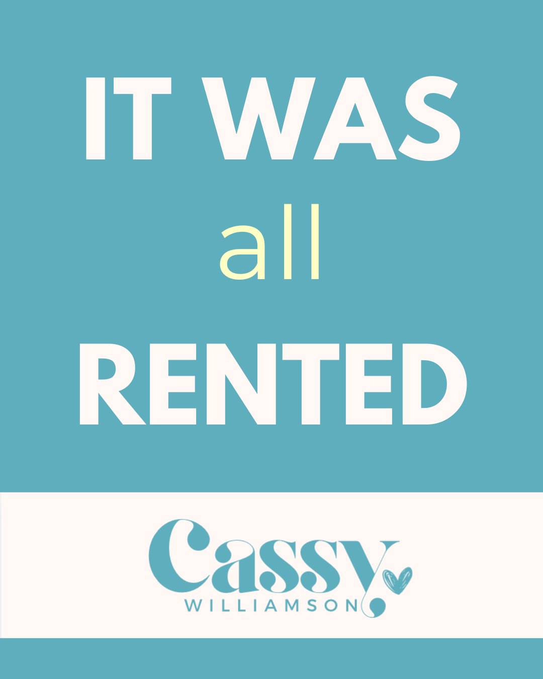 It was all rented😅