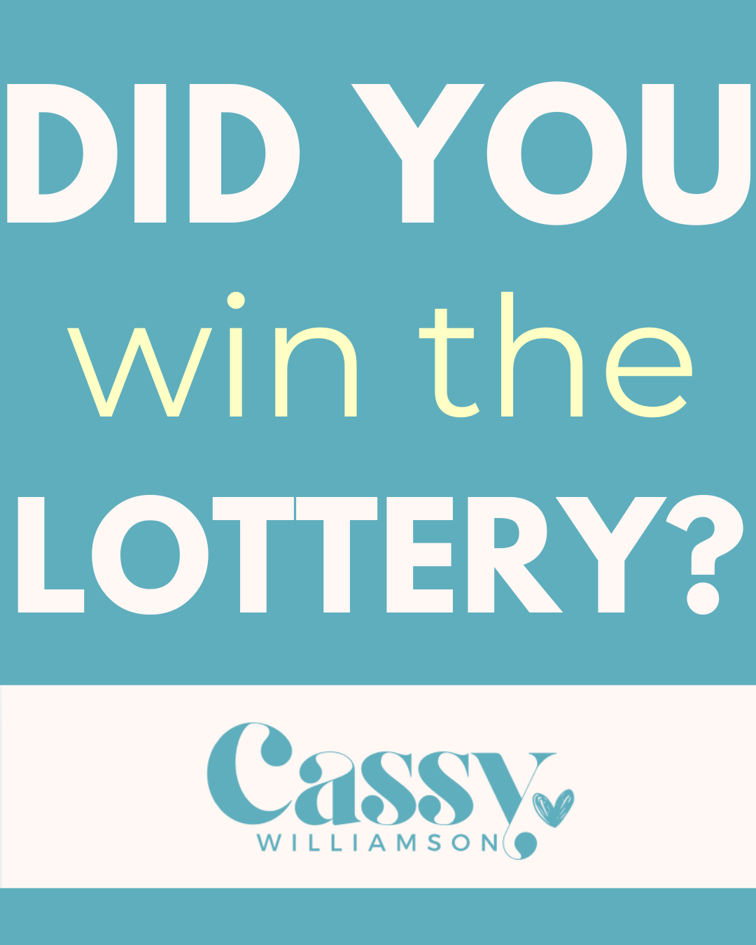 Did you win the lottery?