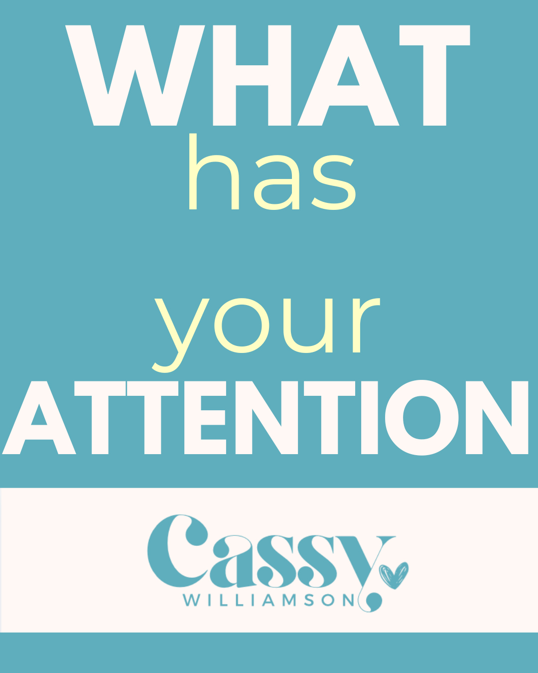 What has your attention?