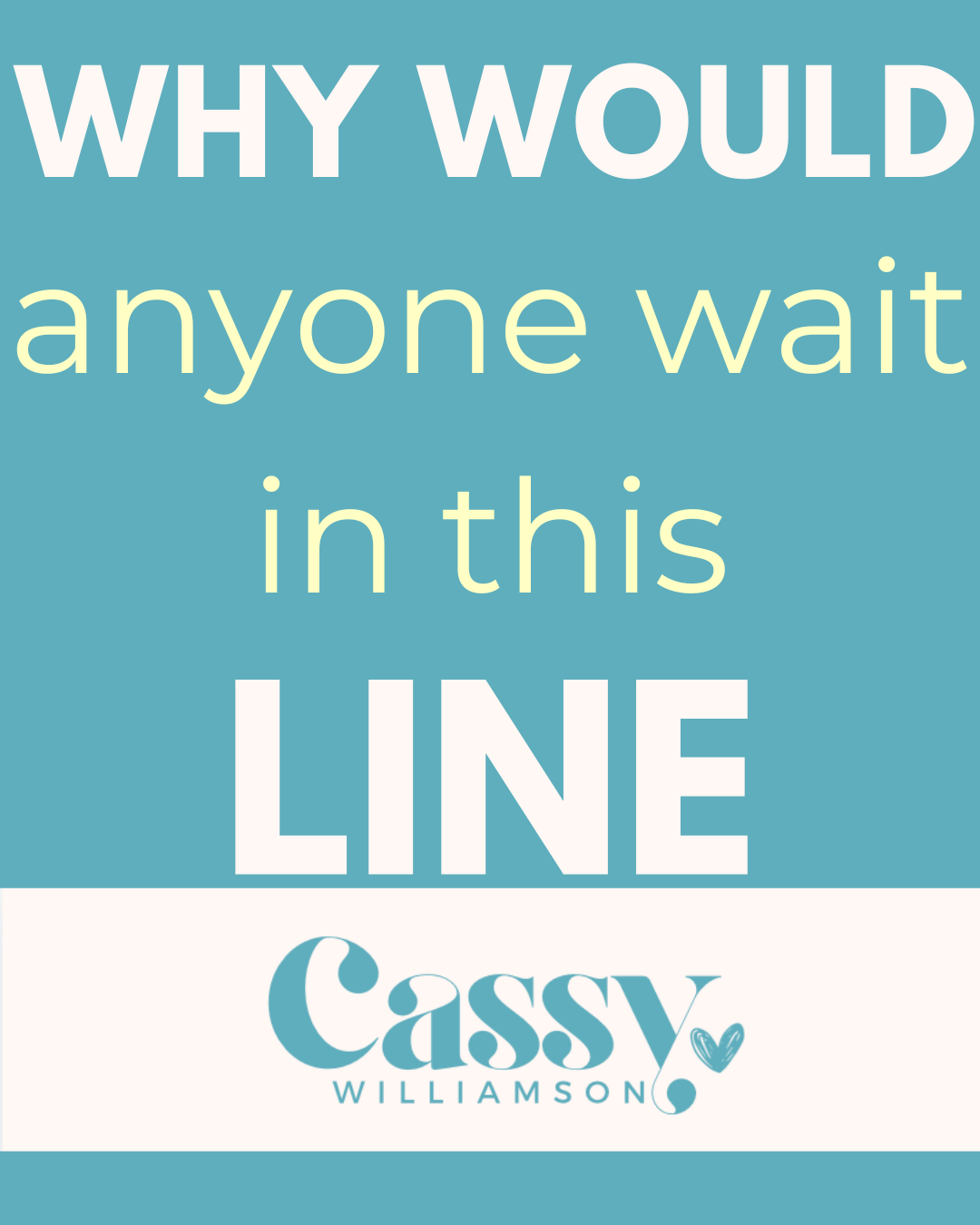 Why would anyone wait in this line?