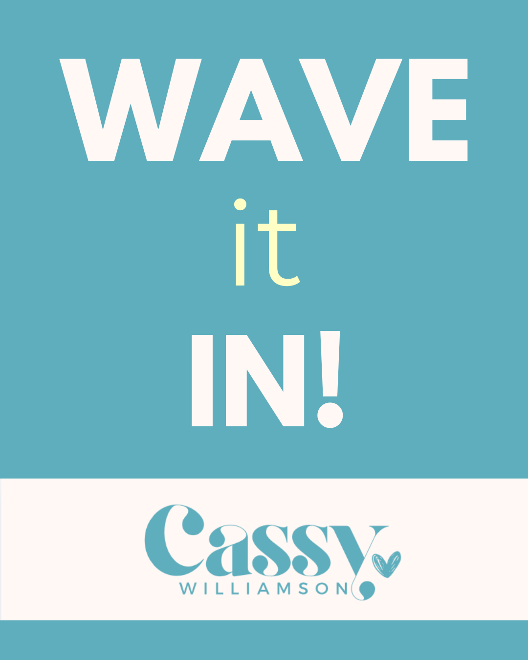 Wave it in!