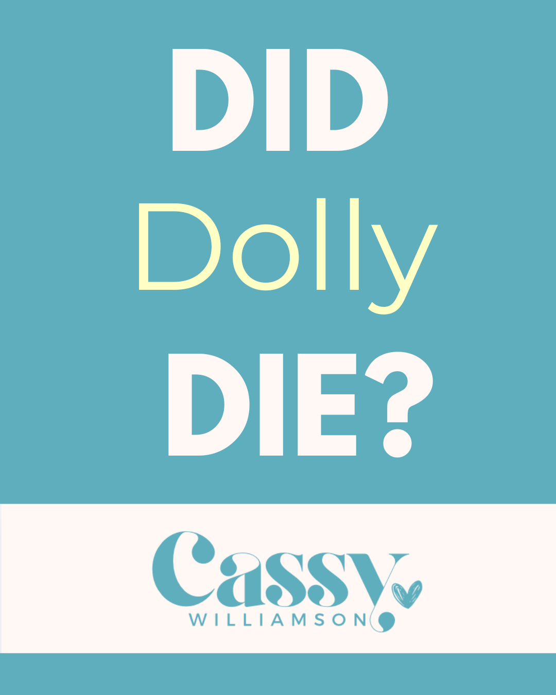 “Did Dolly die?!”