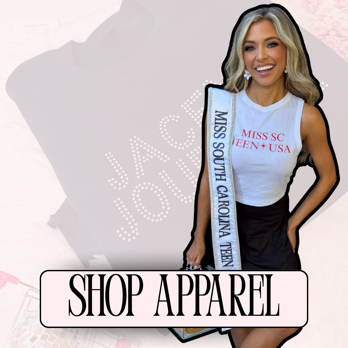 A woman wearing a white tank top with red text 'MISS SC TEEN USA' and a sash that says 'MISS SOUTH CAROLINA TEEN.' She is smiling and has long blonde hair, standing in front of a promotional background with the text 'SHOP APPAREL' at the bottom.