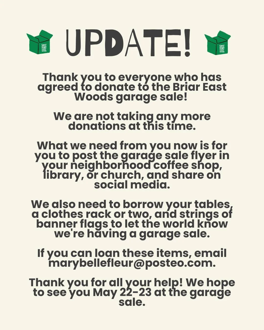 UPDATE: We are no longer accepting donations for the garage sale at this time. Thank you to everyone who donated! 😊

What we need from you now is for you to post the garage sale flyer in your neighborhood coffee shop, library, or church, and share o