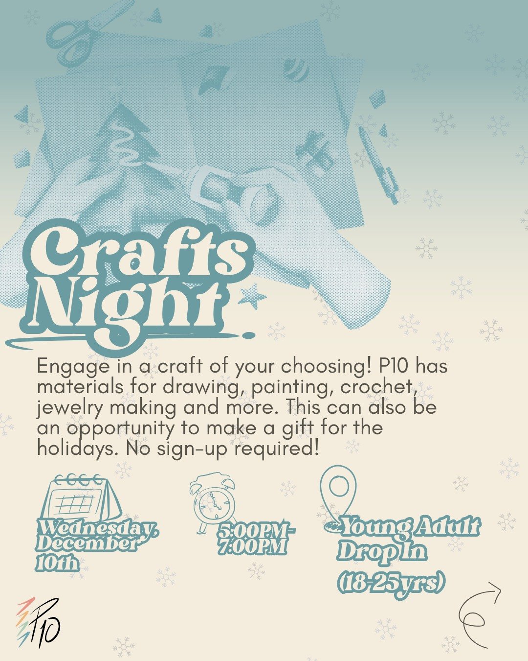 At the Young Adult Drop-In (18&ndash;25), engage in a craft of your choosing! P10 provides materials for drawing, painting, crochet, jewellery making, and more. It&rsquo;s also a great chance to create a handmade gift for the holidays. No sign-up req