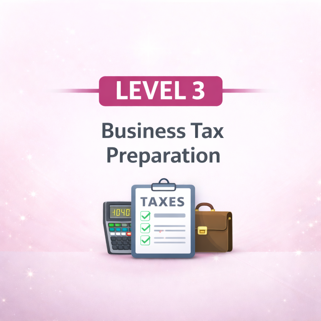 Level 3: Business Tax Preparation & Income Expansion