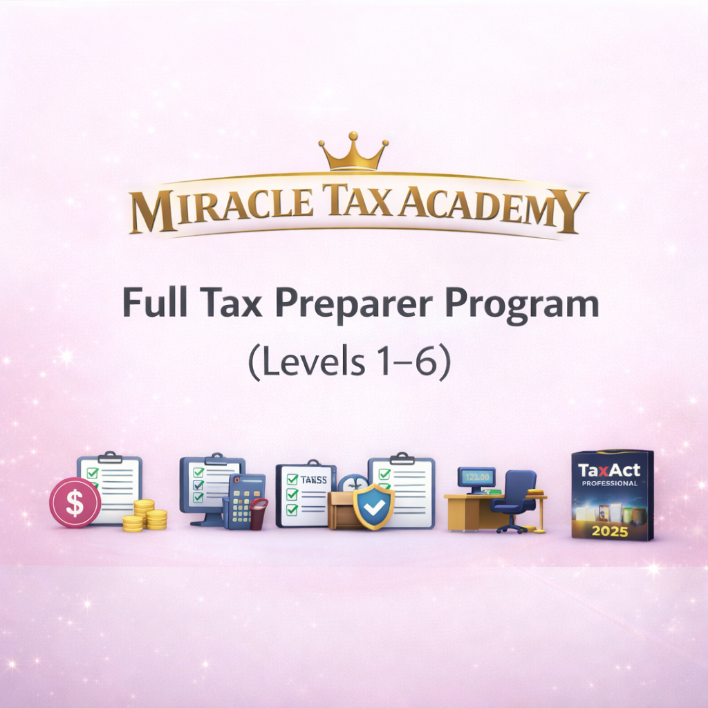 Miracle Tax Academy – Full Tax Preparer Program (Levels 1–6)