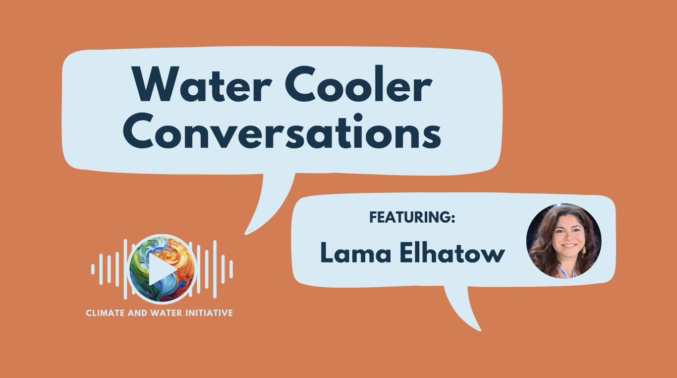 Water Cooler Conversations with Lama Elhatow: Arab Climate Engagement and Stories from the Nile