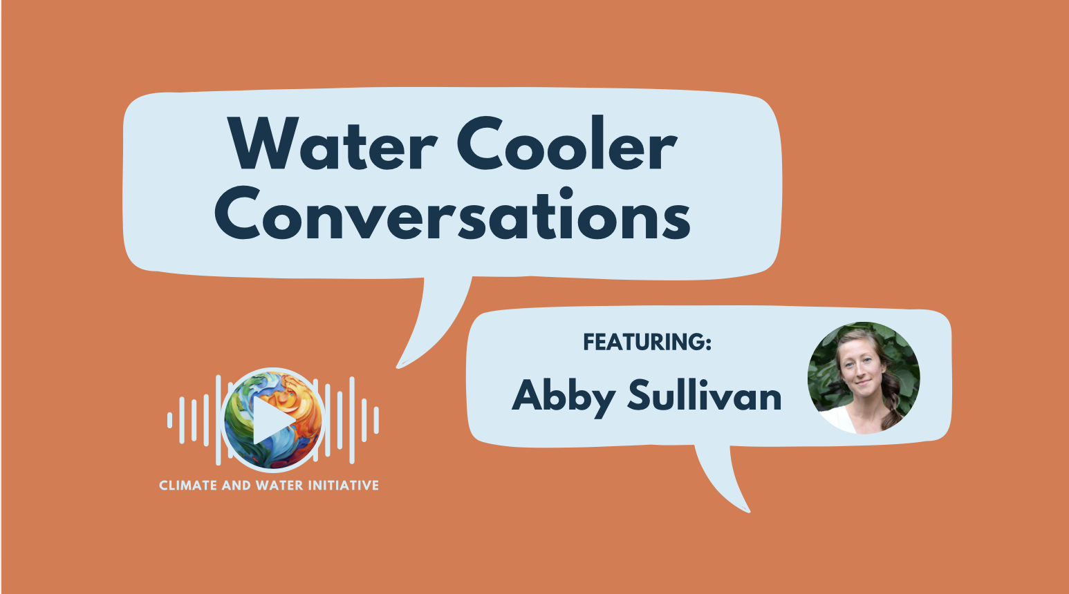 Water Cooler Conversations with Abby Sullivan: Serving Communities Through Climate Resilience
