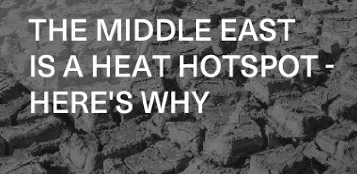 The Middle East is a Heat Hot Spot – Here’s Why
