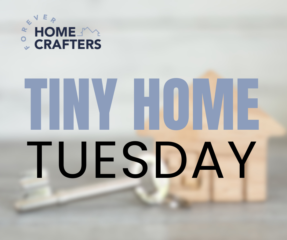 TINY HOME TUESDAY 