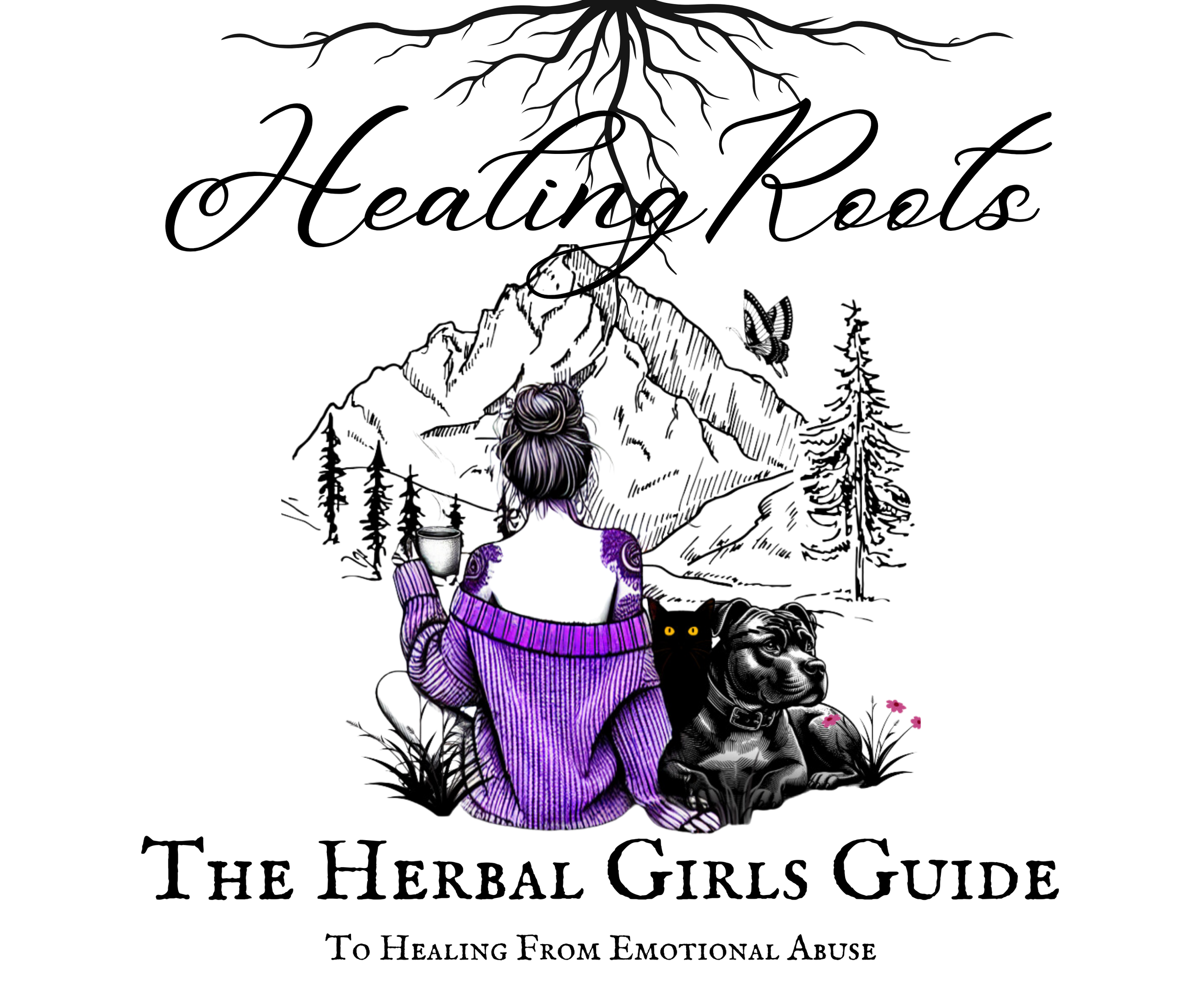 Healing Roots: The Herbal Girls Guide To Healing From Emotional Abuse