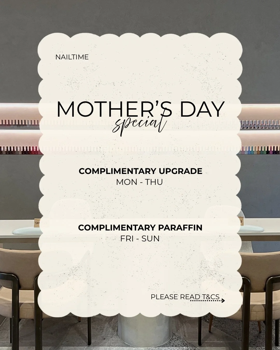 This Mother&rsquo;s Day is about someone you love&mdash;or yourself 💅 Take a moment together with your mum or a loved one, or simply take one for yourself.

✨ Mon&ndash;Thu
Book together and enjoy a complimentary upgrade on us.

✨ Fri&ndash;Sun
Book