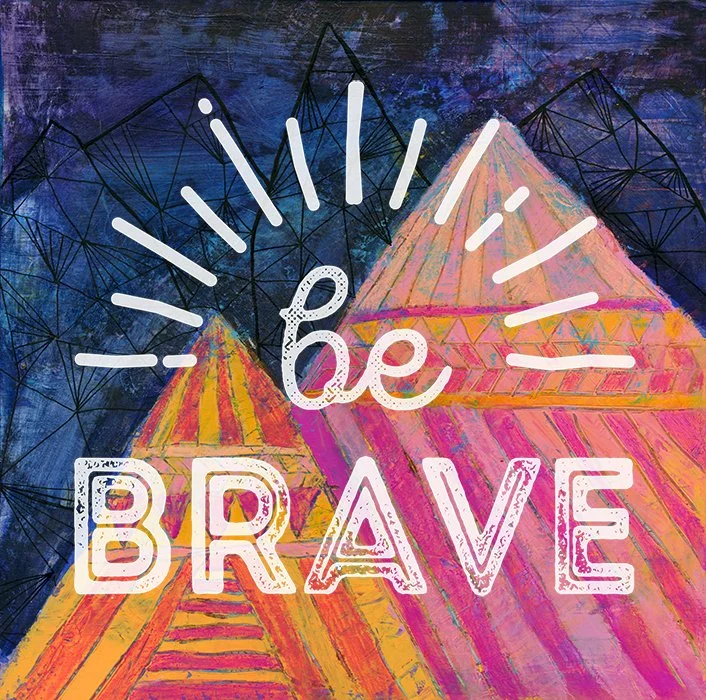 Be brave motivational art for founder-led brands