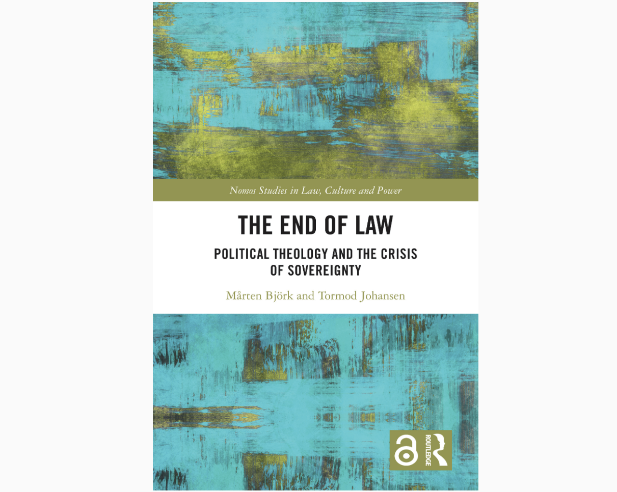 The End of Law - Political Theology and the Crisis of Sovereignty