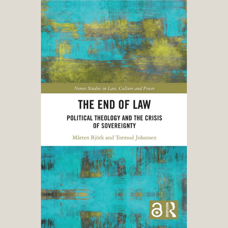 The End of Law - Political Theology and the Crisis of Sovereignty